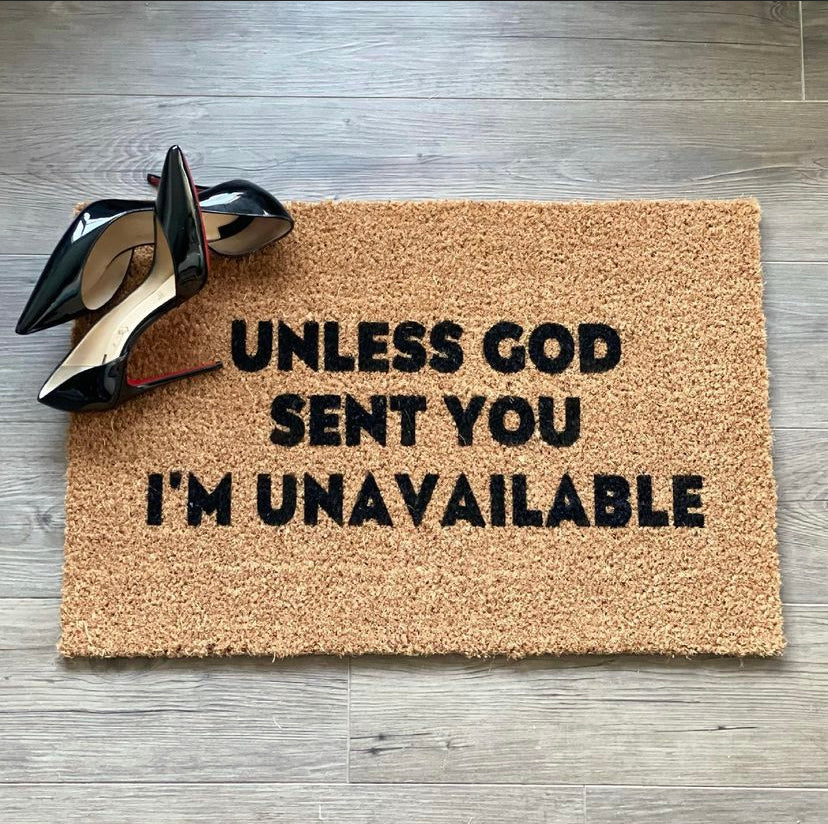 UNLESS GOD SENT YOU I'M UNAVAILABLE